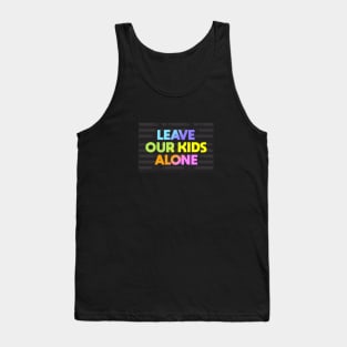 Leave Our Kids Alone Tank Top